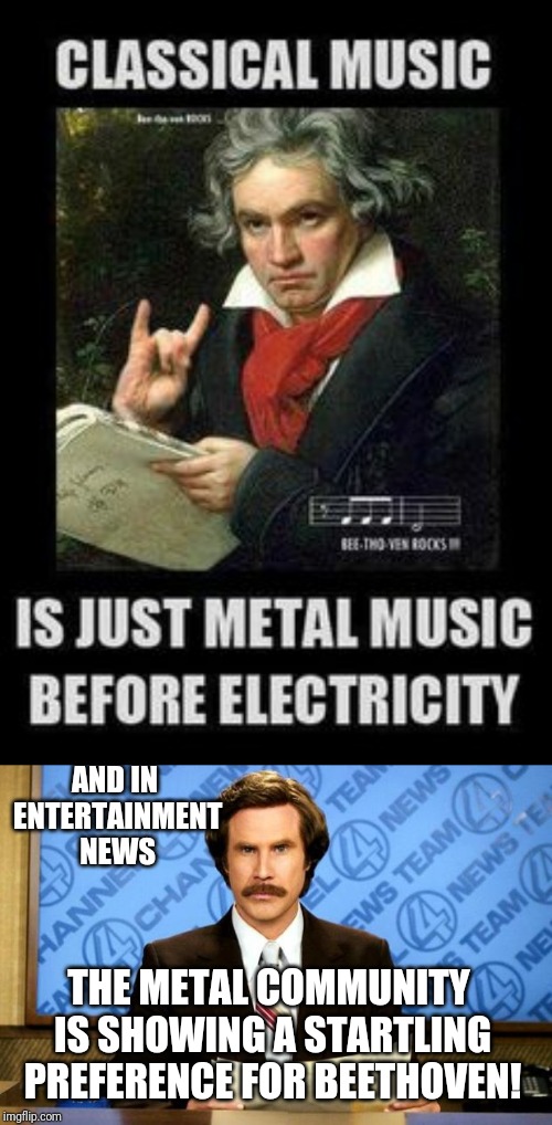 His first #1 hit in 200 years | AND IN ENTERTAINMENT NEWS; THE METAL COMMUNITY IS SHOWING A STARTLING PREFERENCE FOR BEETHOVEN! | image tagged in breaking news,memes,beethoven,heavy metal,classical music,mymemesareterrible | made w/ Imgflip meme maker