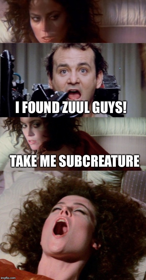 Introducing Zuul X Peter (I have lost it) | I FOUND ZUUL GUYS! TAKE ME SUBCREATURE | image tagged in memes,zuul,ghostbusters,zuul x peter | made w/ Imgflip meme maker
