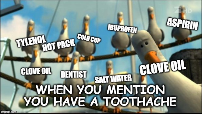 image tagged in toothache,funny | made w/ Imgflip meme maker