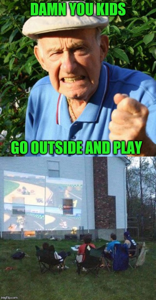 It's warm out, go out and play | DAMN YOU KIDS; GO OUTSIDE AND PLAY | image tagged in angry old man,play outside,damn kids,pipe_picasso | made w/ Imgflip meme maker