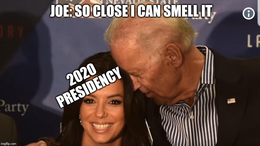 Joe Sniffing for votes | JOE: SO CLOSE I CAN SMELL IT; 2020 PRESIDENCY | image tagged in joe biden,sniff,smelling,funny,2020,election | made w/ Imgflip meme maker