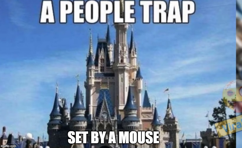 PEOPLE TRAP | SET BY A MOUSE | image tagged in mickey mouse | made w/ Imgflip meme maker