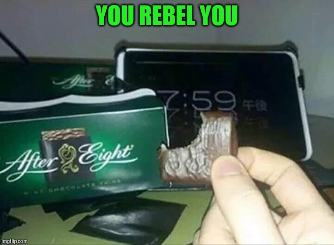 Don't let anyone tell you what to do | YOU REBEL YOU | image tagged in candy,rebel,pipe_picasso | made w/ Imgflip meme maker