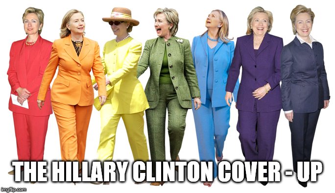 THE HILLARY CLINTON COVER - UP | image tagged in hillary clinton colored suits | made w/ Imgflip meme maker