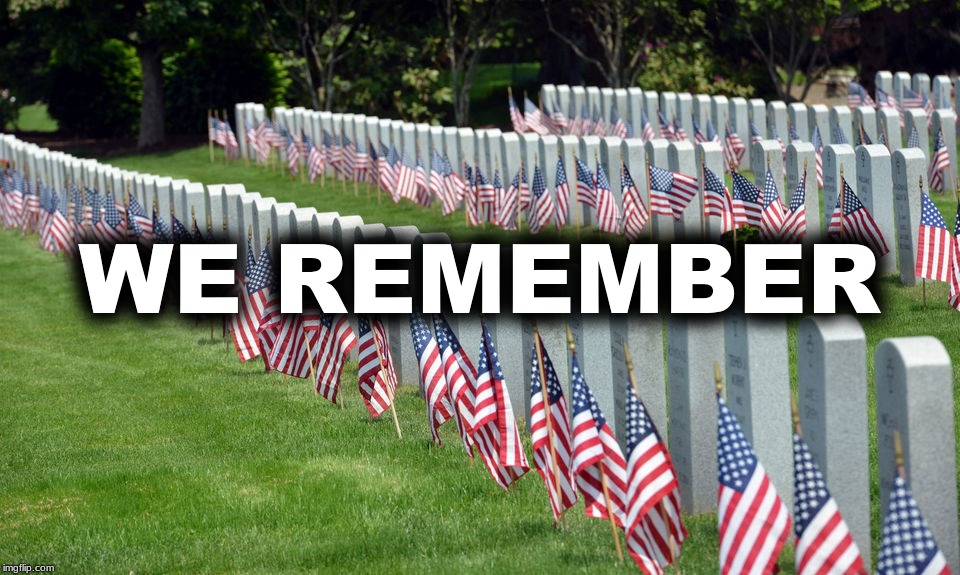 WE REMEMBER | image tagged in memorial day,pepperidge farms remembers,remember | made w/ Imgflip meme maker