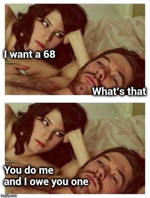 Sex is like dinner , it's not over until everyone gets desert | I want a 68 You do me and I owe you one What's that | image tagged in couple thinking in bed,selfishness,just do it,it will be fun they said,adult humor | made w/ Imgflip meme maker