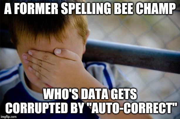 I used "Desert" instead of "Dessert" , got melted ice cream | A FORMER SPELLING BEE CHAMP; WHO'S DATA GETS CORRUPTED BY "AUTO-CORRECT" | image tagged in memes,confession kid,embarrassed,brain freeze,microwave,damage | made w/ Imgflip meme maker