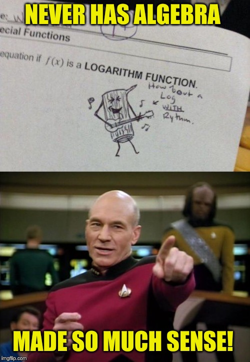 When the problem leaves you... stumped | NEVER HAS ALGEBRA; MADE SO MUCH SENSE! | image tagged in picard,memes,high school,that's how mafia works,amazing,sudden clarity clarence | made w/ Imgflip meme maker