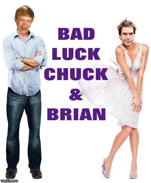 chuck and brian | image tagged in chuck and brian,bad luck brian,chuck,comedy,movies,jessica alba | made w/ Imgflip meme maker