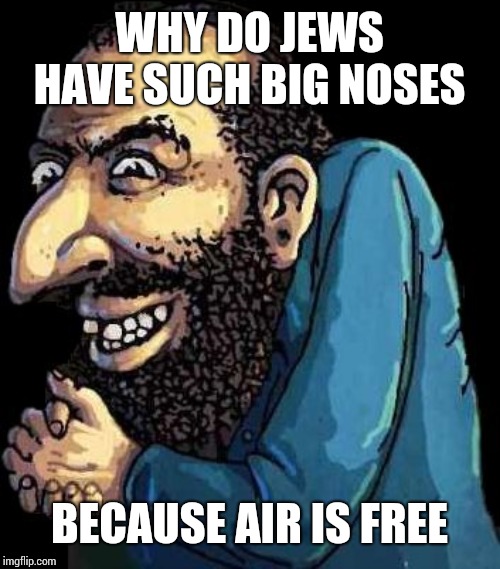 Why do jews have big noses joke