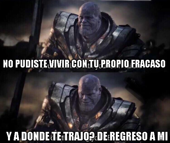 Thanos De Regreso A Mi Blank Template Imgflip