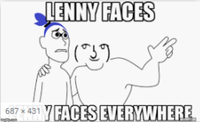 lenny faces. lenny faces everywhere. ( ͡°( ͡° ͜ʖ( ͡° ͜ʖ ͡°)ʖ ͡°) ͡°) | image tagged in lenny | made w/ Imgflip meme maker