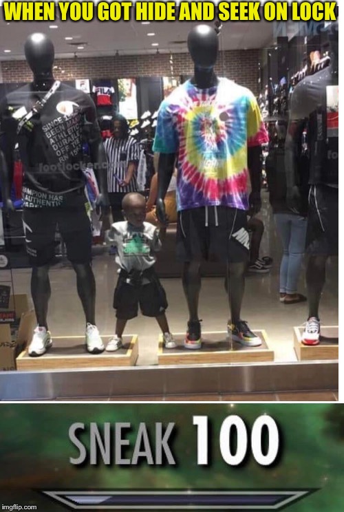 Parents walked straight past him twice | WHEN YOU GOT HIDE AND SEEK ON LOCK | image tagged in sneak 100,mannequin,hide and seek,success kid,stealth,blender | made w/ Imgflip meme maker