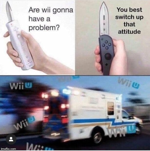 Are Wii Gonna Have A Problem | image tagged in wii,wii u | made w/ Imgflip meme maker