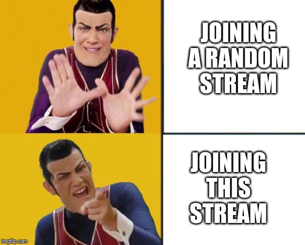 Robbie Rotten Drake template | JOINING THIS STREAM; JOINING A RANDOM STREAM | image tagged in robbie rotten drake template | made w/ Imgflip meme maker