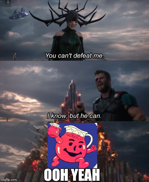 Kool Aid Man,The New Marvel Character | OOH YEAH | image tagged in you can't defeat me,kool aid man,memes | made w/ Imgflip meme maker