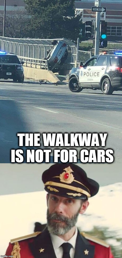 dont fit | THE WALKWAY IS NOT FOR CARS | image tagged in captain obvious,oops | made w/ Imgflip meme maker