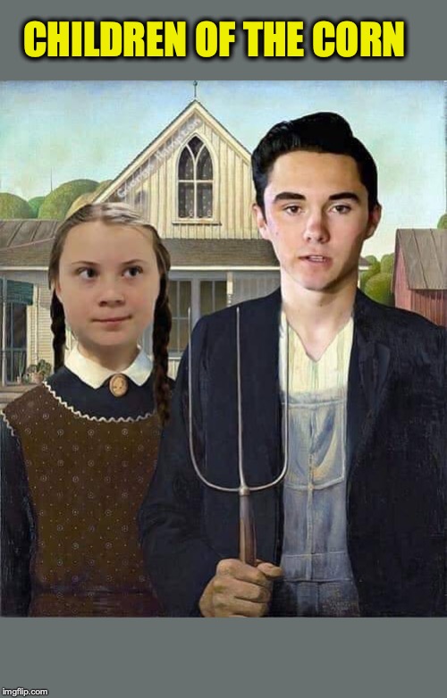 Unleashed On The West | CHILDREN OF THE CORN | image tagged in david hogg,greta thunberg,environmental | made w/ Imgflip meme maker