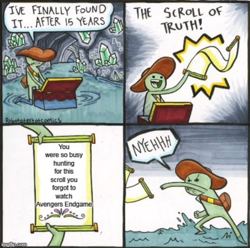 image tagged in memes,the scroll of truth,avengers endgame,hollywood,yeet | made w/ Imgflip meme maker