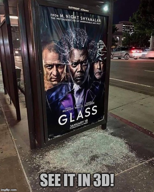 A Little Glass For Your Ass | SEE IT IN 3D! | image tagged in memes,glass,broken,3d,movies,samuel l jackson | made w/ Imgflip meme maker