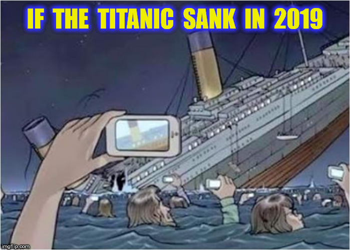 IF  THE  TITANIC  SANK  IN  2019 | made w/ Imgflip meme maker