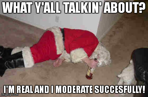 WHAT Y'ALL TALKIN' ABOUT? I'M REAL AND I MODERATE SUCCESFULLY! | made w/ Imgflip meme maker