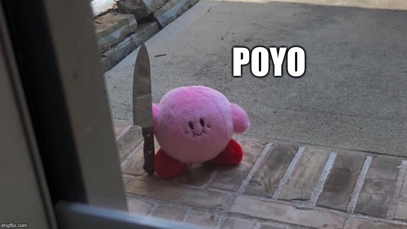 Knife Kirby | POYO | image tagged in knife kirby | made w/ Imgflip meme maker