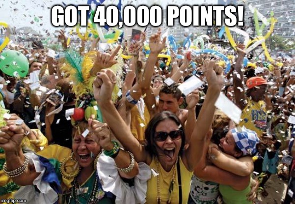 celebrate | GOT 40,000 POINTS! | image tagged in celebrate | made w/ Imgflip meme maker