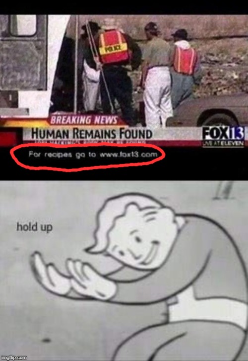 what the hell happened here | image tagged in fallout hold up,breaking news,funny,memes,fox news,cooking | made w/ Imgflip meme maker
