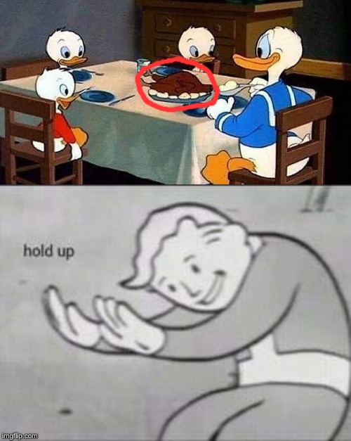 image tagged in fallout hold up,memes,logic,wtf,donald duck | made w/ Imgflip meme maker