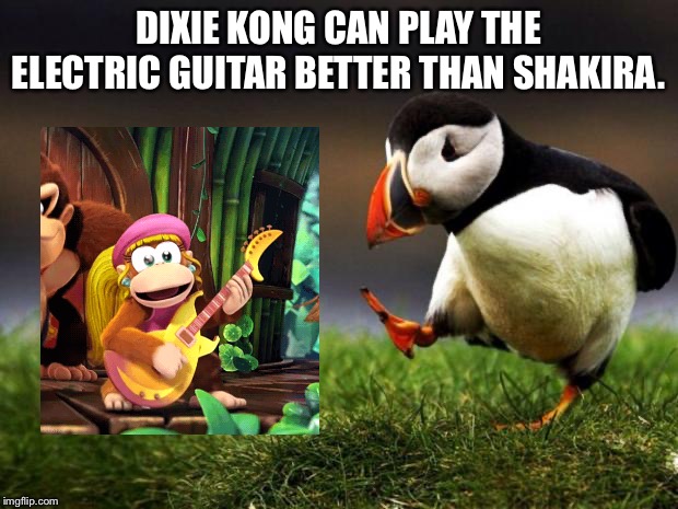 Dixie Kong should get her own halftime show | DIXIE KONG CAN PLAY THE ELECTRIC GUITAR BETTER THAN SHAKIRA. | image tagged in memes,unpopular opinion puffin,dixie kong,guitar,music,nfl football | made w/ Imgflip meme maker