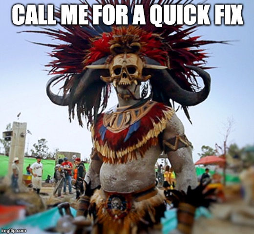 Witchdoctor | CALL ME FOR A QUICK FIX | image tagged in witchdoctor | made w/ Imgflip meme maker