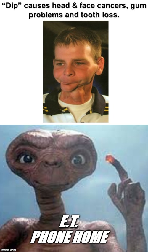 Dip | E.T. PHONE HOME | image tagged in dip,e t | made w/ Imgflip meme maker