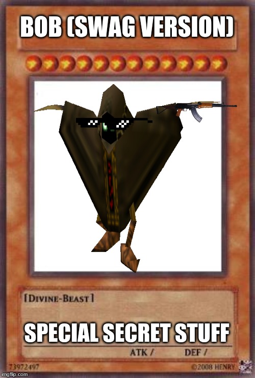 Yugioh card | BOB (SWAG VERSION); SPECIAL SECRET STUFF | image tagged in yugioh card | made w/ Imgflip meme maker