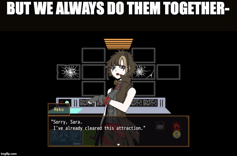 BUT WE ALWAYS DO THEM TOGETHER- | made w/ Imgflip meme maker