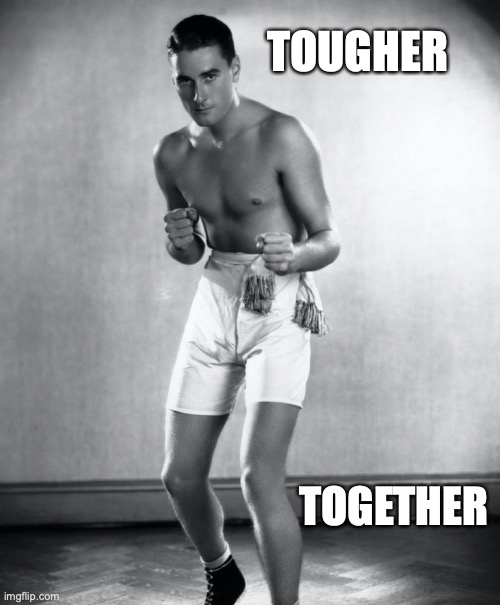 Errol Flynn Boxing | TOUGHER; TOGETHER | image tagged in errol flynn,boxing,boxer,bare fisted boxing,covid-19 | made w/ Imgflip meme maker