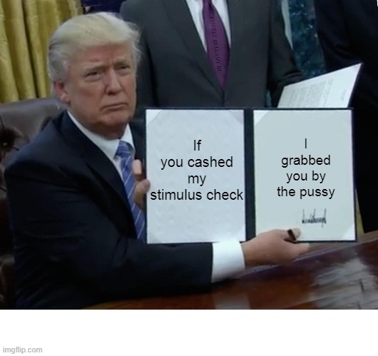 Trump Stimulus Pussy Grab Imgflip