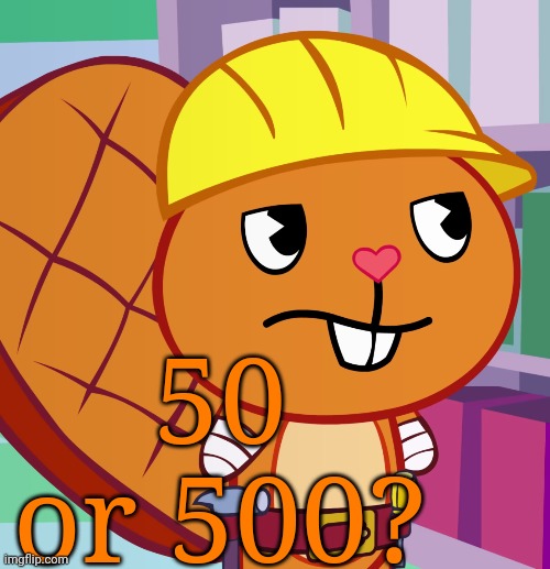 50 or 500? (HTF) | 50 or 500? | image tagged in confused handy htf,numbers,happy tree friends,memes | made w/ Imgflip meme maker