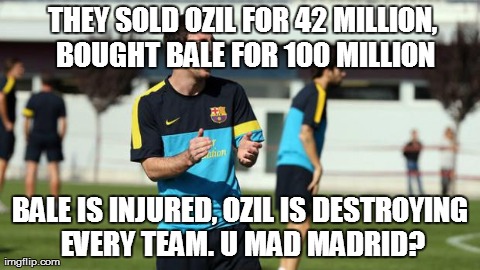 THEY SOLD OZIL FOR 42 MILLION, BOUGHT BALE FOR 100 MILLION BALE IS INJURED, OZIL IS DESTROYING EVERY TEAM. U MAD MADRID? | made w/ Imgflip meme maker