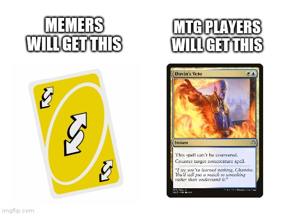 Reverse vs. Counter spell | MTG PLAYERS WILL GET THIS; MEMERS WILL GET THIS | image tagged in mtg,magic the gathering,memes | made w/ Imgflip meme maker