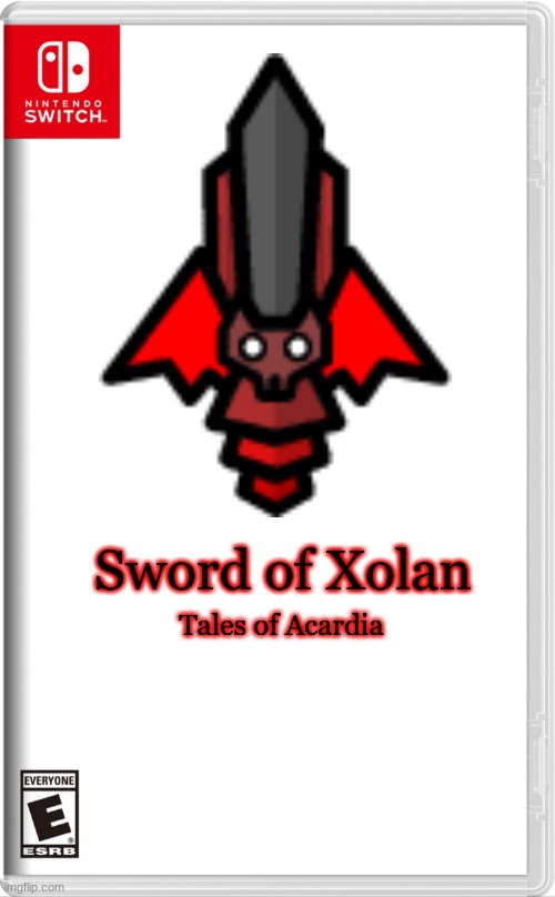 Fake switch game | Sword of Xolan; Tales of Acardia | image tagged in high quality switch game template | made w/ Imgflip meme maker