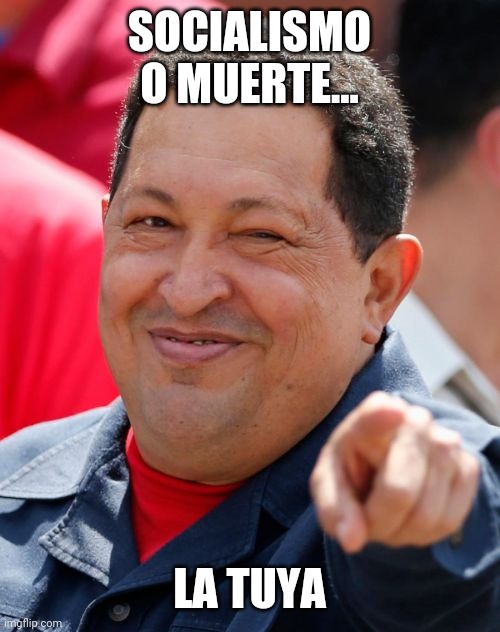 Chavez Meme Imgflip