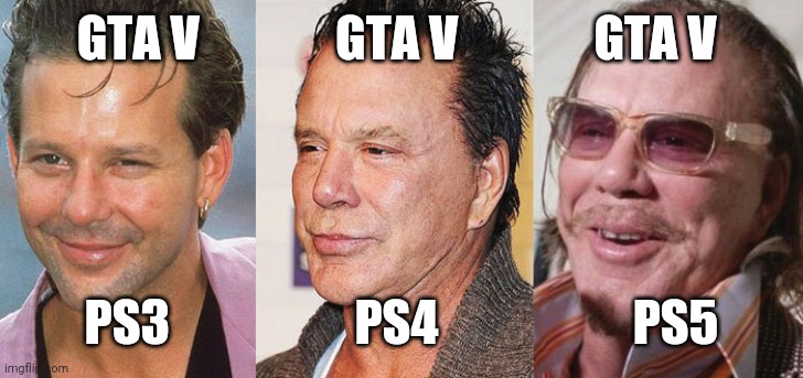 Playstation announce GTA for PS5.... | GTA V              GTA V              GTA V; PS3                   PS4                    PS5 | image tagged in gta 5,playstation | made w/ Imgflip meme maker