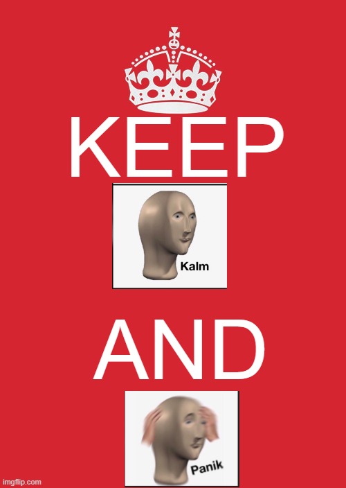 Keep Calm And Carry On Red Meme | KEEP AND | image tagged in memes,keep calm and carry on red | made w/ Imgflip meme maker