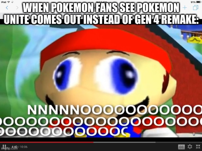 a pokemon meme | WHEN POKEMON FANS SEE POKEMON UNITE COMES OUT INSTEAD OF GEN 4 REMAKE: | image tagged in smg4 | made w/ Imgflip meme maker