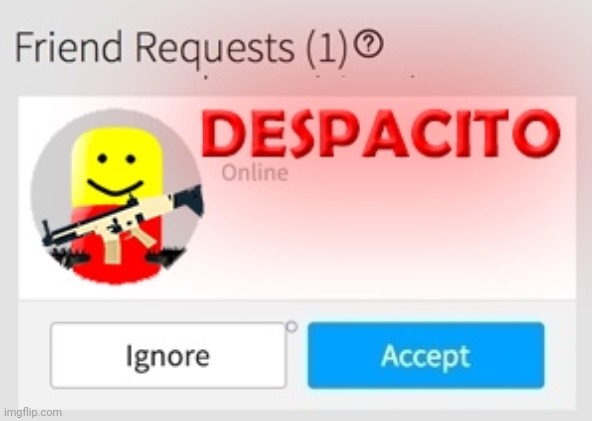 Friend Requst Roblox | image tagged in friend requst roblox | made w/ Imgflip meme maker