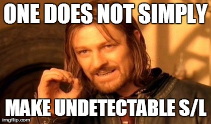 One Does Not Simply Meme | ONE DOES NOT SIMPLY MAKE UNDETECTABLE S/L | image tagged in memes,one does not simply | made w/ Imgflip meme maker