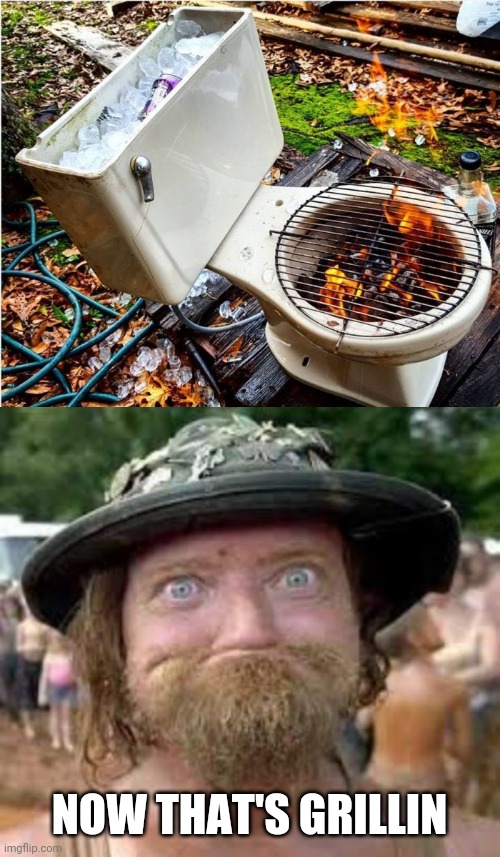 ONLY FOR HILLBILLIES | NOW THAT'S GRILLIN | image tagged in hillbilly,grill,grilling,toilet | made w/ Imgflip meme maker