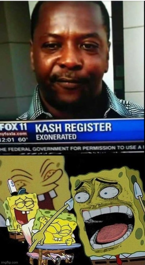 To This Day, I Still Don't Get The Joke But I Think It's Still Funny | image tagged in spongebob laughing hysterically,kash register | made w/ Imgflip meme maker