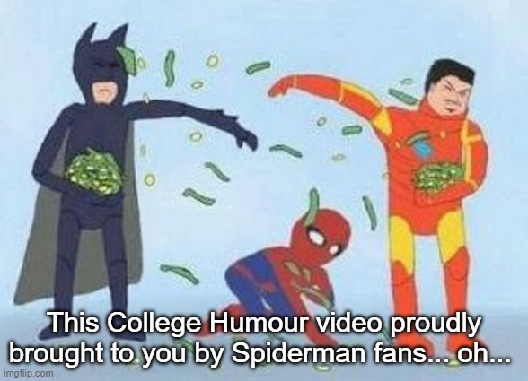 Poor Spidey | This College Humour video proudly brought to you by Spiderman fans... oh... | image tagged in memes,pathetic spidey | made w/ Imgflip meme maker